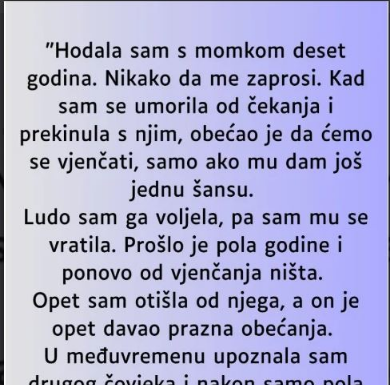 “Hodala sam s momkom deset godina…”