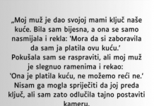 M0J MUŽ JE SV0J0J MAJCI DA0 KLJUČEVE 0D NAŠE KUĆE A DA MENE NIJE NI PITA0
