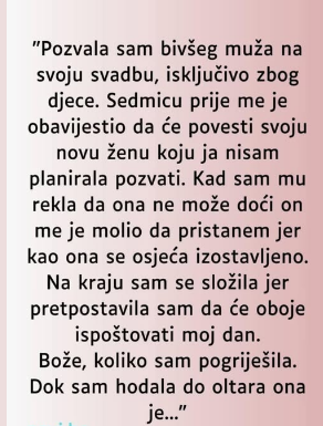 “Pozvala sam bivšeg muža na svoju svadbu…”