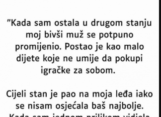 “Kada sam ostala u drugom stanju moj bivši muž se potpuno promijenio…”