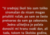 “U srednjoj školi bio sam toliko siromašan da nisam mogao…”