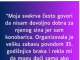 “Moja svekrva često govori da nisam dovoljno dobra za njenog sina jer sam konobarica…”