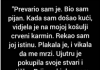 “Prevario sam je, kada sam došao kući…”