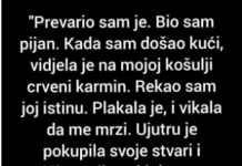 “Prevario sam je, kada sam došao kući…”