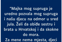 “Majka mog supruga je uredno pozvala mog supruga i našu djecu na odmor…”