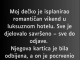 “Moj dečko je isplanirao romantičan vikend u luksuznom hotelu…”