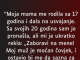 “Moja mama me rodila sa 17 godina…”