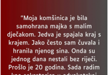 “Moja k0mšinica je bila samohrana majka s malim dječakom…”