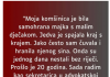 “Moja k0mšinica je bila samohrana majka s malim dječakom…”