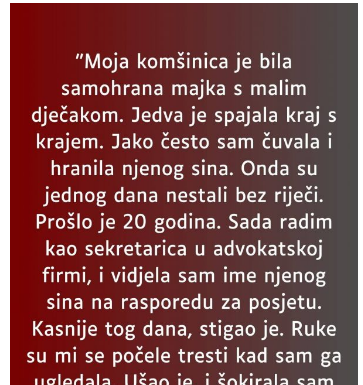 “Moja k0mšinica je bila samohrana majka s malim dječakom…”