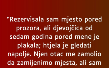 “Rezervisala sam mjesto pored prozora…”