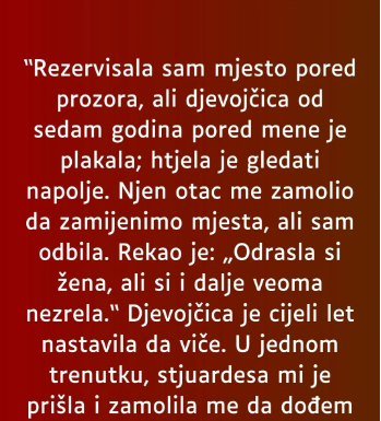 “Rezervisala sam mjesto pored prozora…”