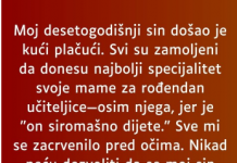 Moj desetogodišnji sin došao je kući plačući…”