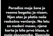 “Porodica moje žene je veoma bogata; ja nisam…”
