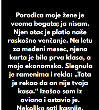 “Porodica moje žene je veoma bogata; ja nisam…”