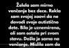“Insistirala sam na venčanju bez dece — moja zaova mi se surovo osvetila jer sam isključila njeno dete”