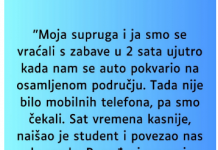 “Supruga i ja smo se vracali sa zabave u 2 ujutro i auto nam staje na osamljenom mjestu…”