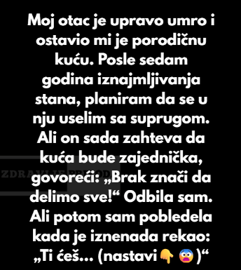 Odbijam da dozvolim suprugu da bude suvlasnik moje kuće — to je deo mog nasledstva