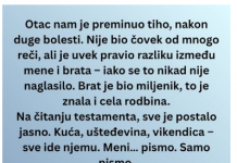 Moj brat je dobio nasledstvo, a ja sam dobio…