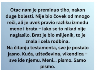 Moj brat je dobio nasledstvo, a ja sam dobio…