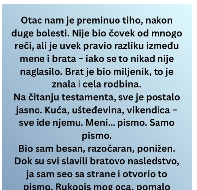 Moj brat je dobio nasledstvo, a ja sam dobio…