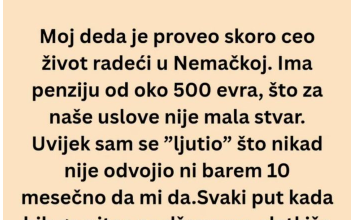 Ceo život sam mislio da je deda škrtica a onda mi je usledio pravi ŠOK!