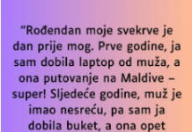 “Rođendan moje svekrve je dan prije mog…”