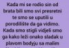 “Kada mi se rodio sin od brata bili smo svi presretni…”