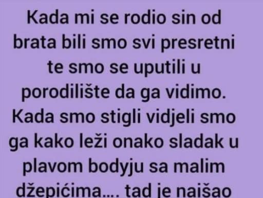“Kada mi se rodio sin od brata bili smo svi presretni…”