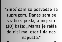 “Sinoć sam se posvađao sa suprugom….”
