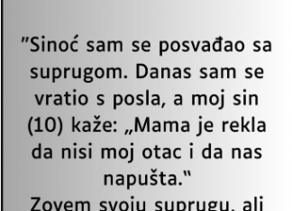 “Sinoć sam se posvađao sa suprugom….”