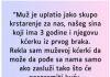“Muž je uplatio jako skupo krstarenje za nas…”
