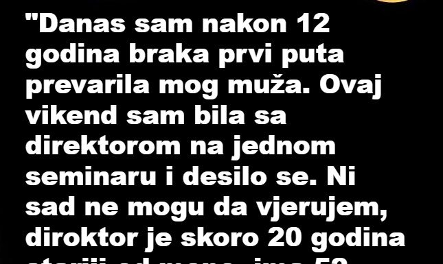 “Danas sam prvi put prevarila mog muža…”