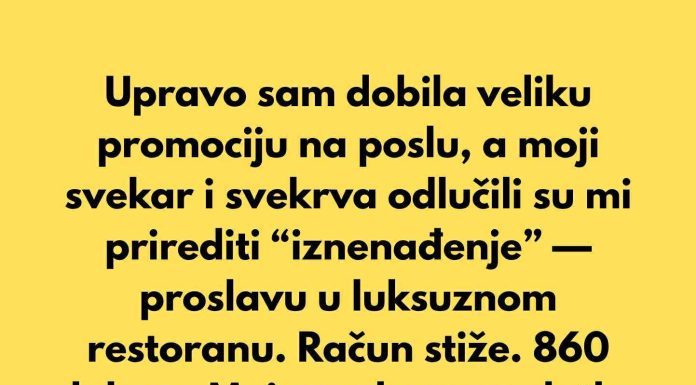 “UPRAVO SAM DOBILA VELIKU PROMOCIU NA POSLU”
