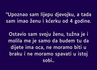 “Upoznao sam lijepu djevojku, a tada sam imao ženu i kćerku od 4 godine”