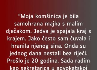 Moja komšinica je bila samohrana majka s malim dječakom…”