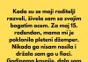 Kada su se moji roditelji razveli, živela sam sa ocem, jer je bio mnogo bogatiji od moje majke…