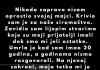 “Nikada zapravo nisam oprostio svojoj majci…”