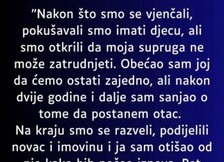 Ostavio je ŽENU jer nisu imali decu , ali kad se vratio posle PAR godina usledio je PRAVI ŠOK!