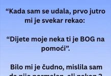 “Kada sam se udala, prvo jutro mi je svekar rekao: “Dijete moje neka ti je BOG na pomoći”