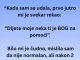 “Kada sam se udala, prvo jutro mi je svekar rekao: “Dijete moje neka ti je BOG na pomoći”