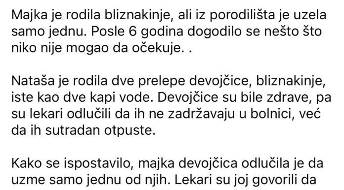 Majka je rodila bliznakinje, ali iz porodilišta je uzela samo jednu. Posle 6 godina dogodilo se nešto što niko nije mogao da očekuje. .