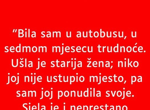 “Bila sam u autobusu,…”