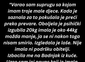 “Varao sam suprugu sa kojom imam troje male djece…”