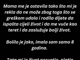 Mama me je ostavila kad sam imala 8 godina