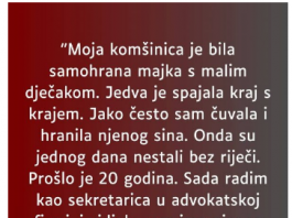“Moja komšinica je bila samohrana majka s malim dječakom…”