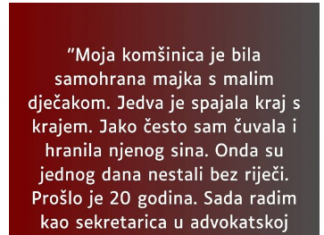 “Moja komšinica je bila samohrana majka s malim dječakom…”