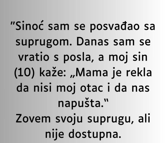 “Sinoć sam se posvađao sa suprugom….”