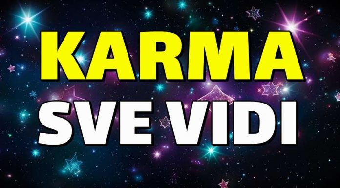 KARMA VIDI SVAKI HOROSKOPSKI ZNAK: Ako se možete pohvaliti dobrim djelima, POČNITE SE RADOVATI. Ako ste ČINILI LOŠE – VRIJEME JE DA SE ZABRINETE!