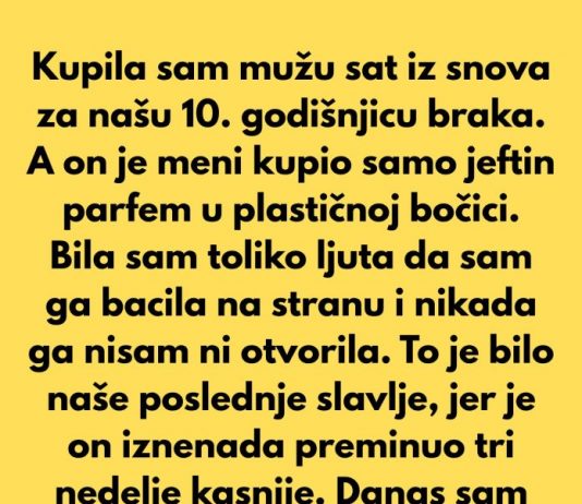 Mesecima sam štedela da mu kupim sat iz snova za našu 10. godišnjicu braka.